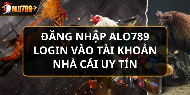 Đăng nhập Alo789