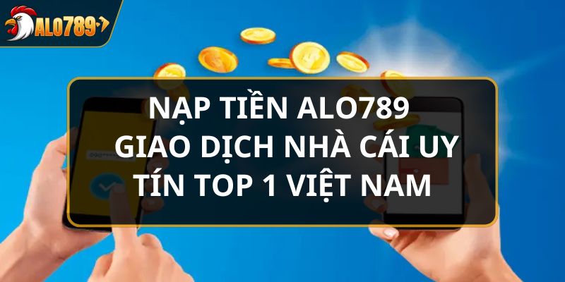 Nạp tiền Alo789