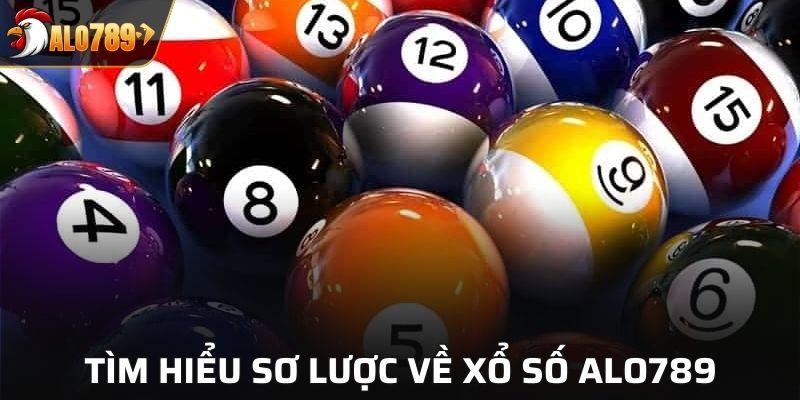Tìm hiểu sơ lược về xổ số tại ALO789