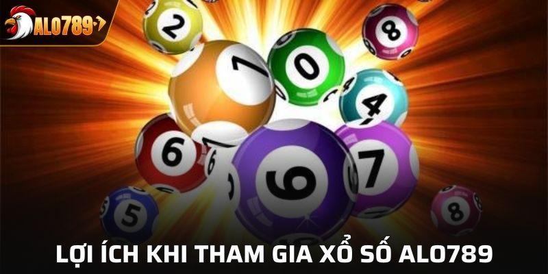 Một số lợi ích nổi bật khi tham gia xổ số ALO789