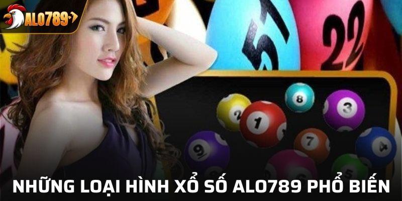 Tổng hợp những loại hình xổ số ALO789 phổ biến hiện nay