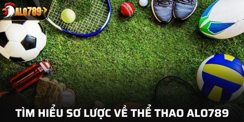 Tìm hiểu sơ lược về thể thao ALO789