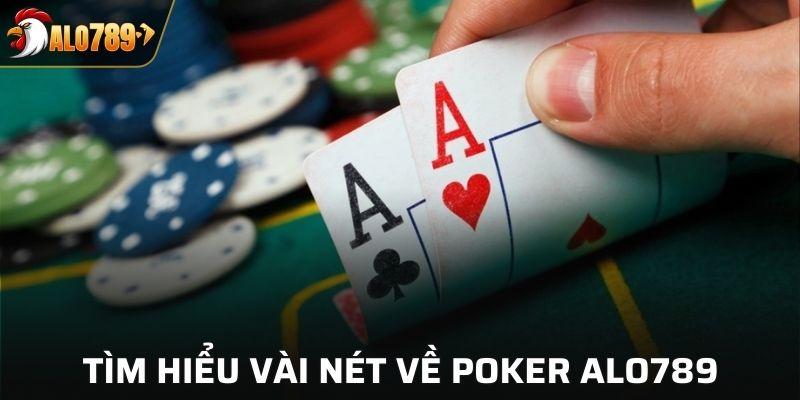 Tìm hiểu vài nét về Poker ALO789