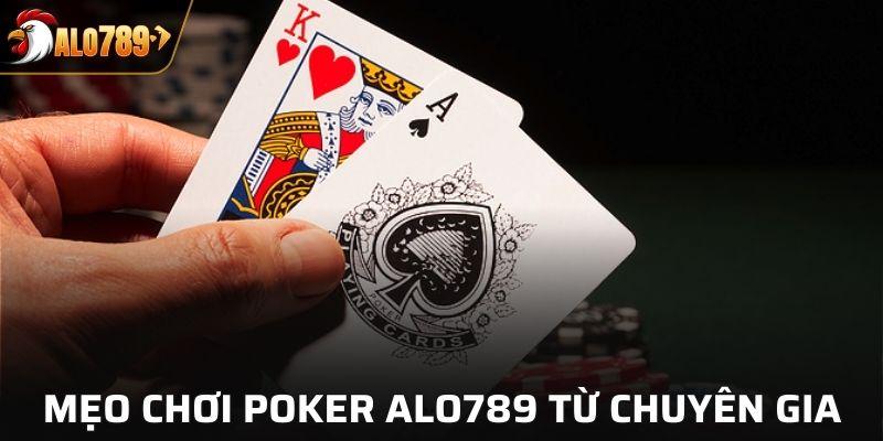 Chia sẻ mẹo chơi Poker ALO789 từ các chuyên gia