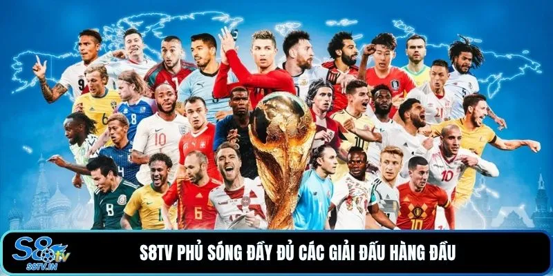 S8TV 16 S8TV phủ sóng đầy đủ các giải đấu hàng đầu