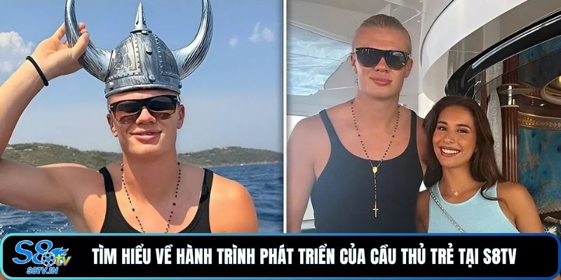 Tìm hiểu về hành trình phát triển của cầu thủ trẻ tại S8TV